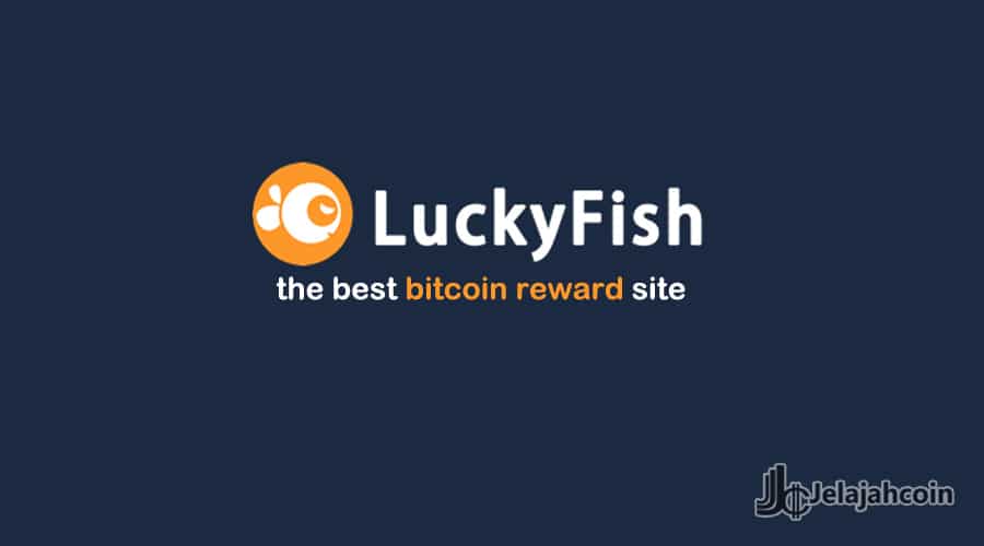 Review: LuckyFish – Situs & Aplikasi Bitcoin Reward Terbaik