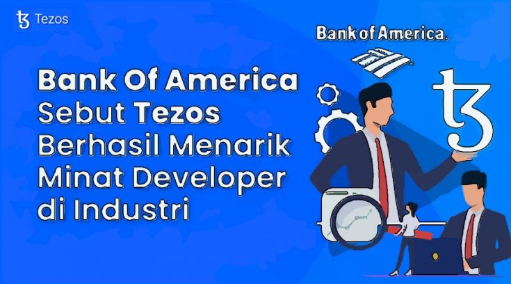 Bank Of America Sebut Tezos Miliki Minat Pengembang Terbanyak Kedua di Industri